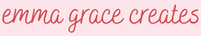 Emma Grace Creates - Home